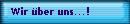 Wir �ber uns...!